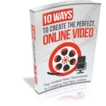 10 Ways To Create The Perfect Online Video - PLR eBook