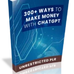300 Ways to Make Money with ChatGPT - PLR eBook