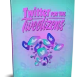 Twitter for the Tweetizens - PLR eBook & Training