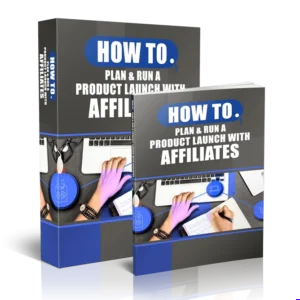 How To Plan & Run A Product Launch With Affiliates
