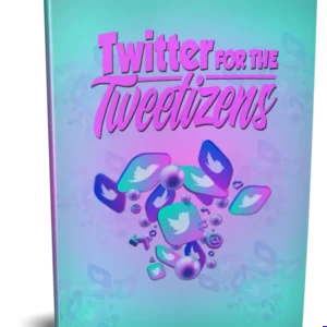 Twitter for the Tweetizens - PLR eBook